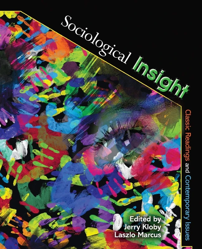 Sociological Insight: Classic Readings and Contemporary Issues