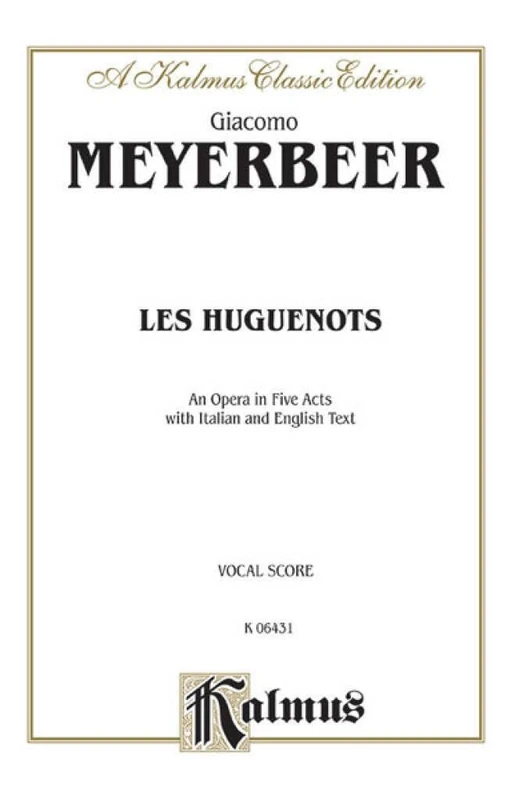 Les Huguenots: Vocal Score (Italian, English Language Edition) (Vocal Score): Kalmus Edition - Image 1