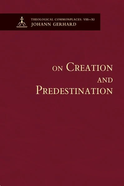 On Creation and Predestination: On Creation / on Providence / on Election and Reprobation / on the Image of God in Man Before the Fall (Theological Commonplaces) - Image 1