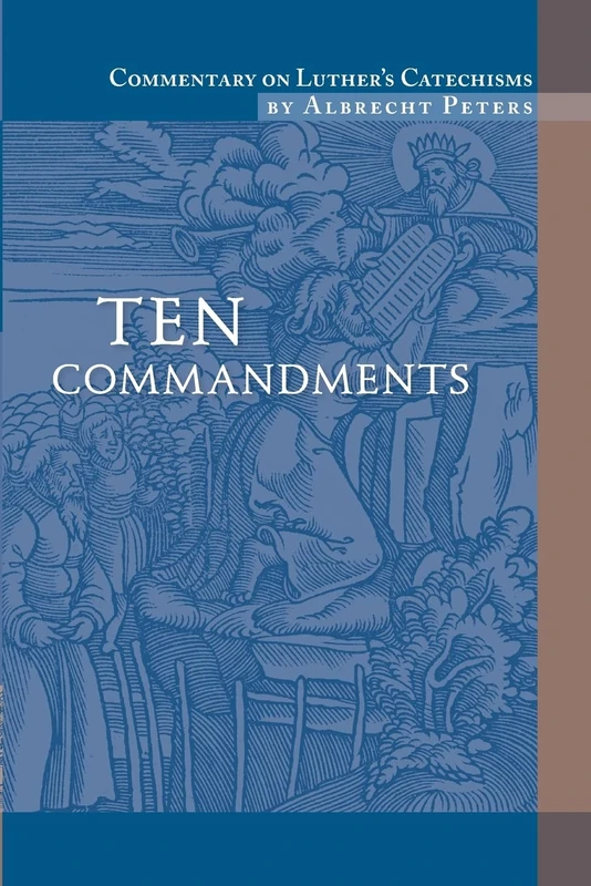 Commentary on Luther's Catechisms, Ten Commandments