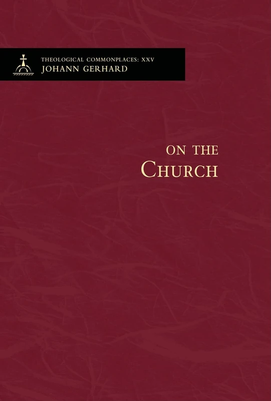 On the Church: 25 (Theological Commonplaces (Numbered))