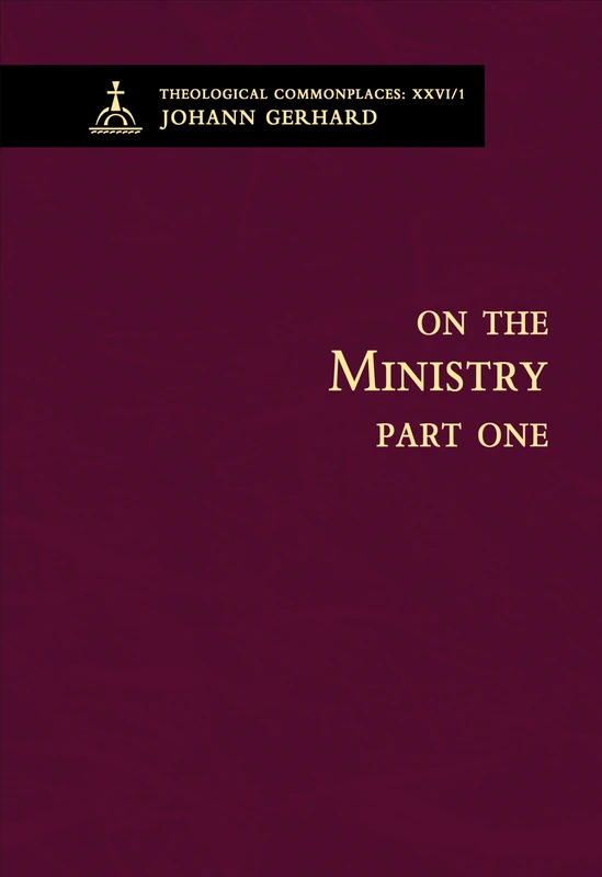 On the Ministry I (Theologian Commonplaces)