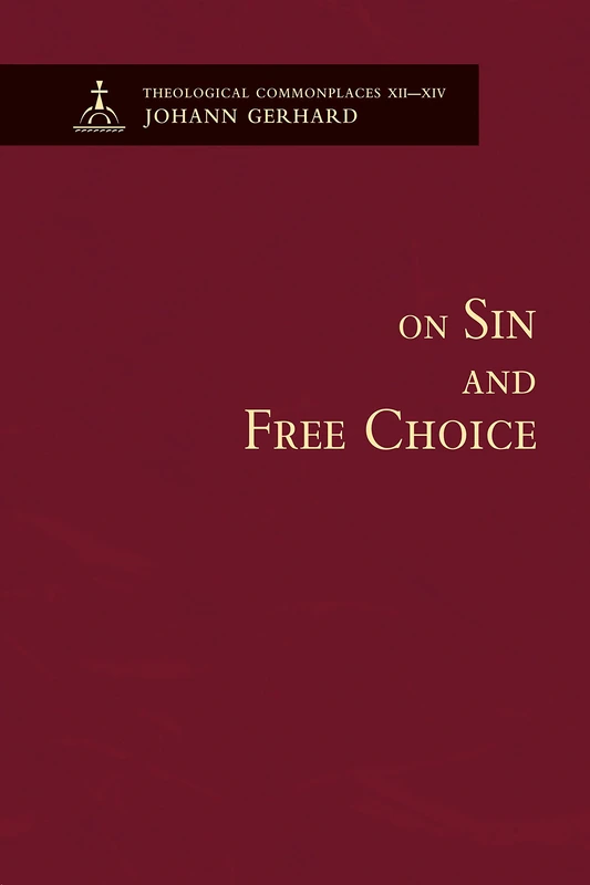 On Sin and Free Choice (Theological Commonplaces)