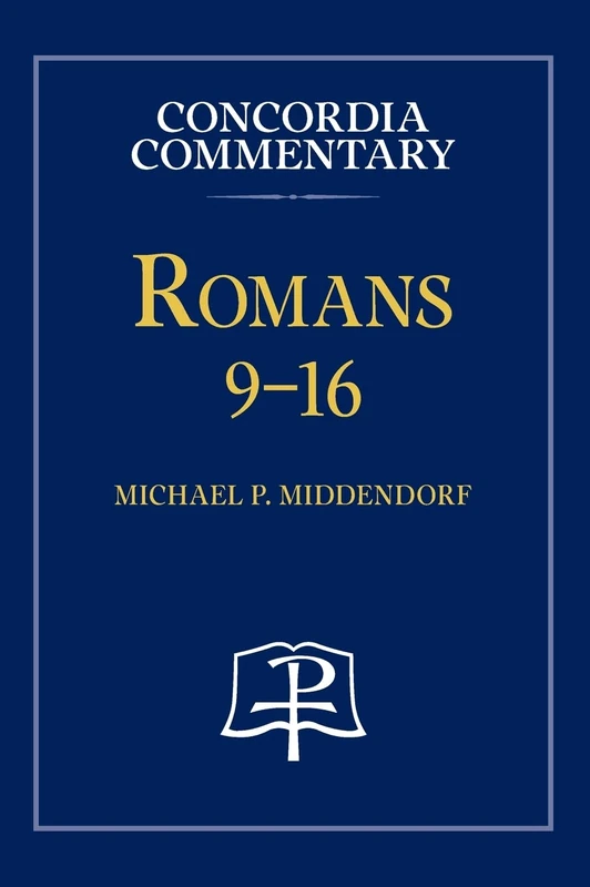 Romans 9-16 - Concordia Commentary