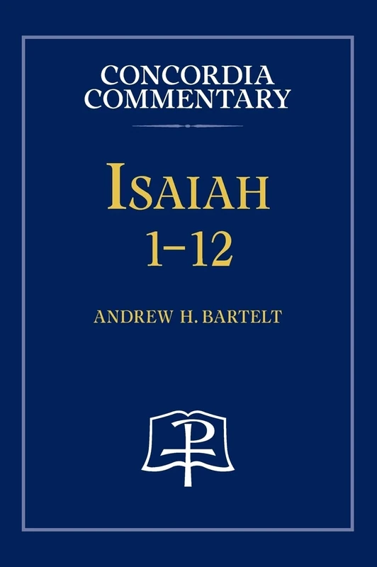 Isaiah 1-12 - Concordia Commentary