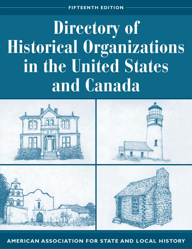 Directory of Historical Organizations in the United States and Canada (American Association for State & Local History)