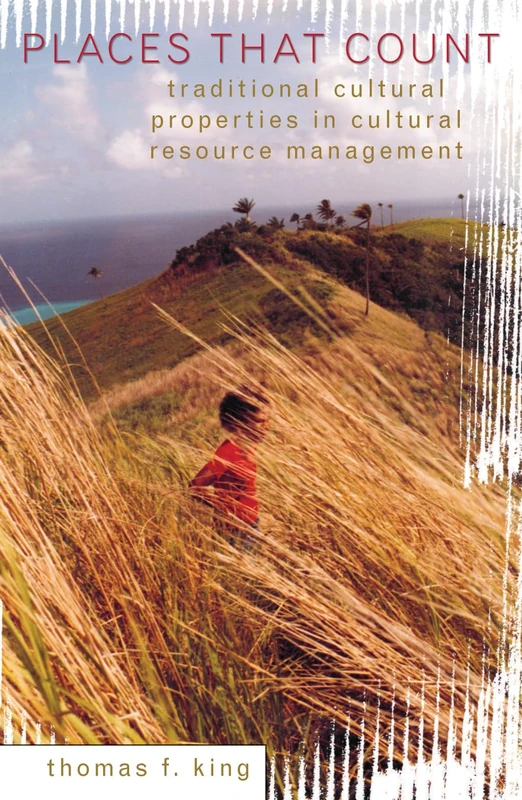 Places That Count: Traditional Cultural Properties in Cultural Resource Management (Heritage Resource Management Series): 5 - Image 1