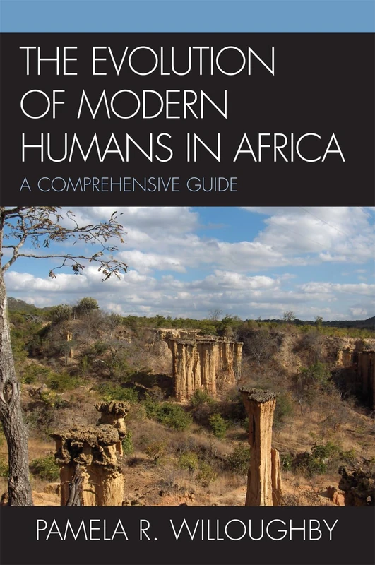 The Evolution of Modern Humans in Africa: A Comprehensive Guide (African Archaeology Series)