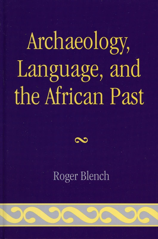 Archaeology, Language, and the African Past (African Archaeology Series): 10