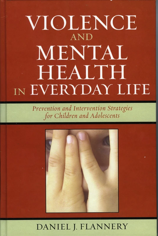 Violence and Mental Health in Everyday Life: Prevention and Intervention Strategies for Children and Adolescents (Violence Prevention and Policy)