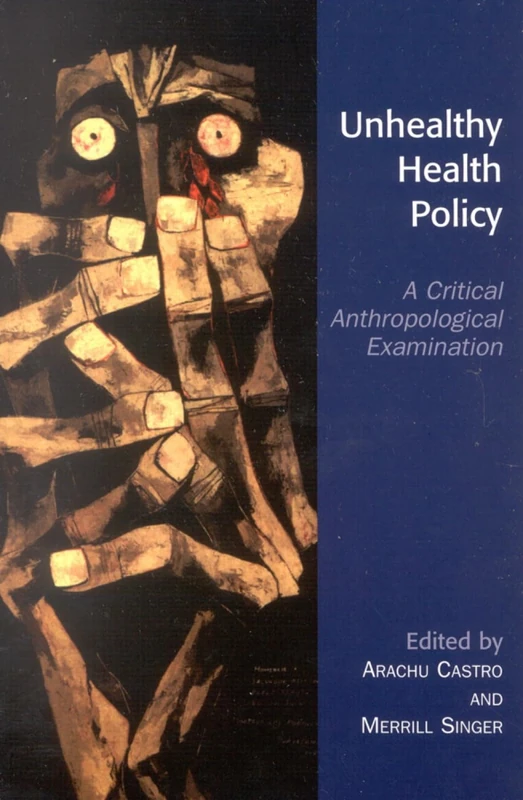 Unhealthy Health Policy: A Critical Anthropological Examination - Image 1