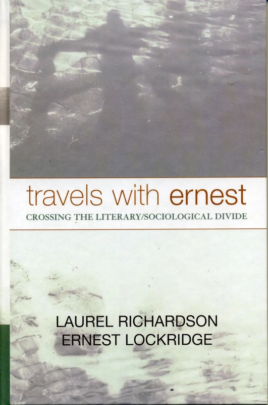 Travels with Ernest: Crossing the Literary/sociological Divide (Ethnographic Alternatives): 16