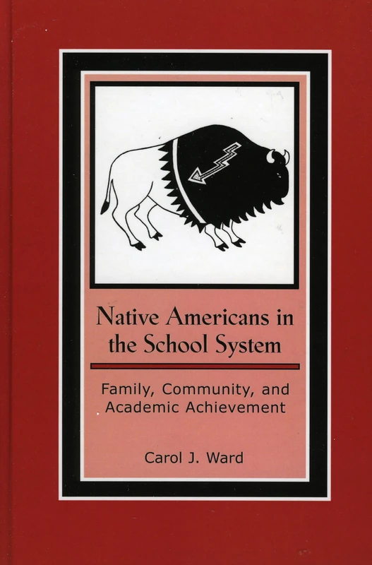 Native Americans in the School System: Family, Community, and Academic Achievement (Contemporary Native American Communities): 16