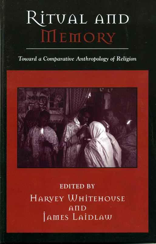 Ritual and Memory: Toward a Comparative Anthropology of Religion (Cognitive Science of Religion): 6