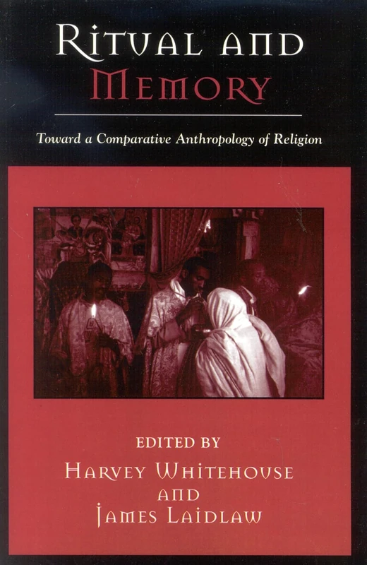 Ritual and Memory: Toward a Comparative Anthropology of Religion: 6 (Cognitive Science of Religion)