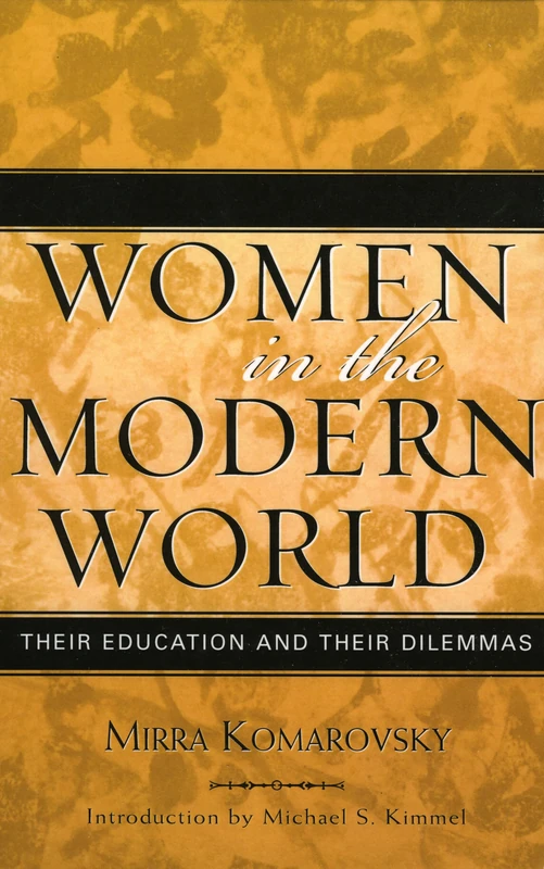 Women in the Modern World: Their Education and Their Dilemmas (Classics in Gender Studies): 6