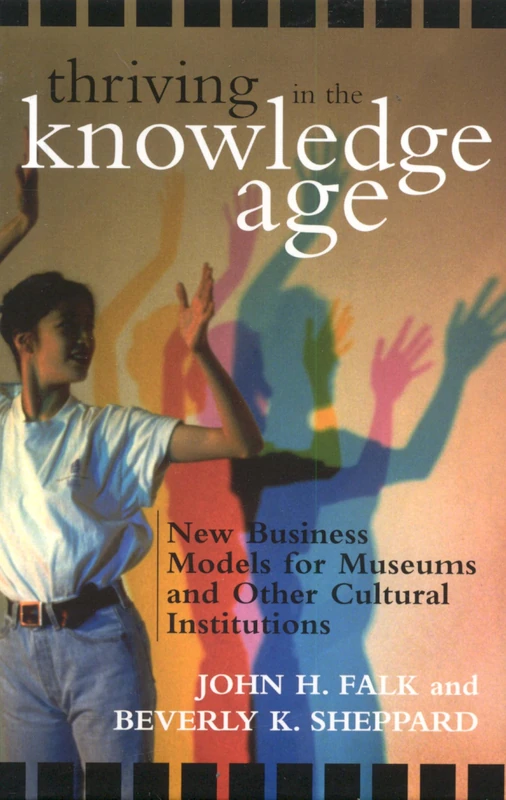 Thriving in the Knowledge Age: New Business Models for Museums and Other Cultural Institutions - Image 1