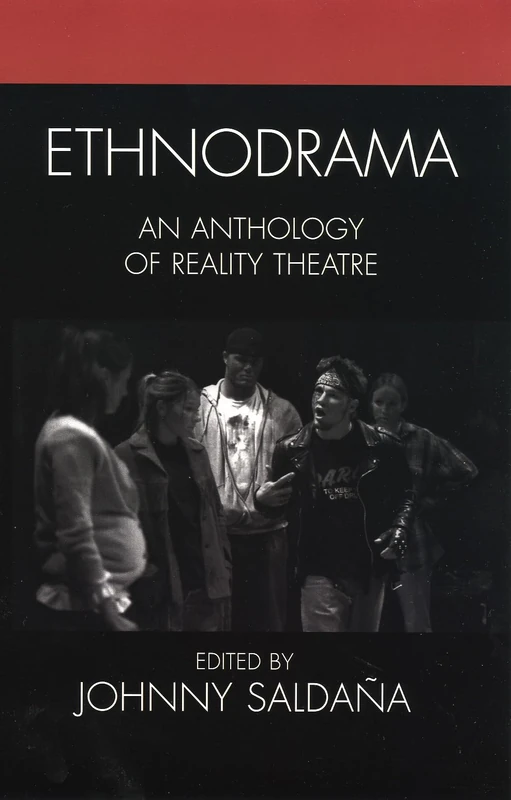 Ethnodrama: An Anthology of Reality Theatre (Crossroads in Qualitative Inquiry): 4