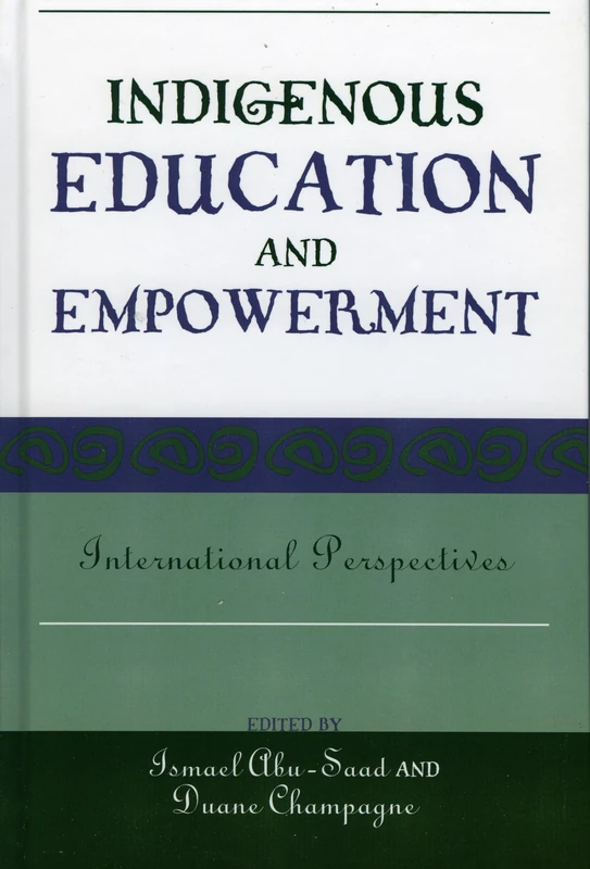 Indigenous Education and Empowerment: International Perspectives (Contemporary Native American Communities): 17