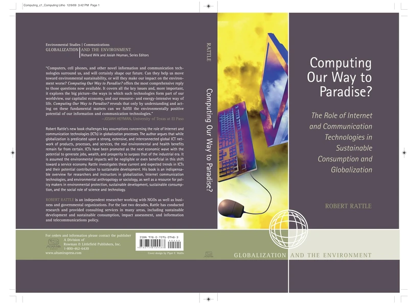 Computing Our Way to Paradise?: The Role of Internet and Communication Technologies in Sustainable Consumption and Globalization (Globalization and the Environment)