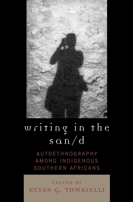 Writing in the Sand: Autoethnography Among Indigenous Southern Africans (Crossroads in Qualitative Inquiry): 10