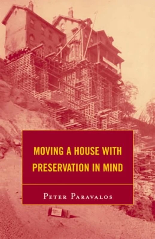 Moving a House with Preservation in Mind (American Association for State & Local History)
