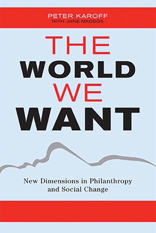 The World We Want: New Dimensions in Philanthropy and Social Change