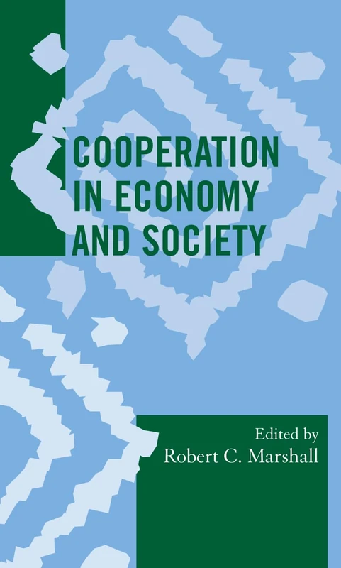 Cooperation in Economy and Society (Society for Economic Anthropology Monographs)
