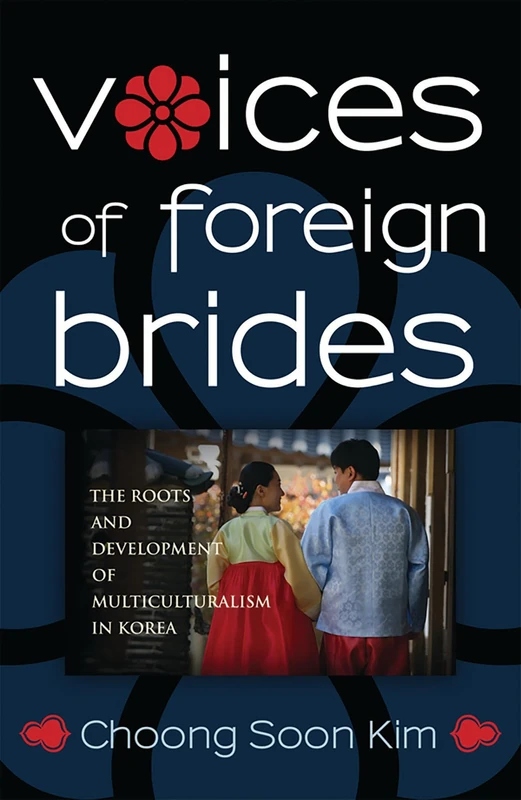 Voices of Foreign Brides: The Roots and Development of Multiculturalism in Contemporary Korea