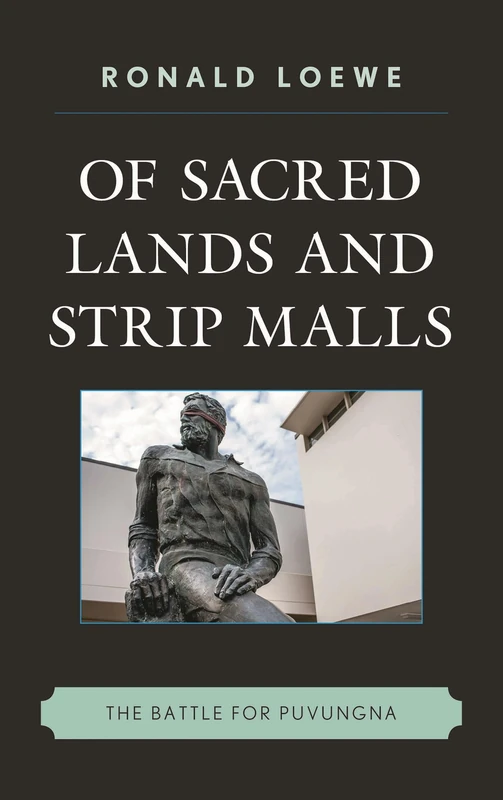 Of Sacred Lands Amp Strip Malls: The Battle for Puvungna (Contemporary Native American Communities) - Image 1
