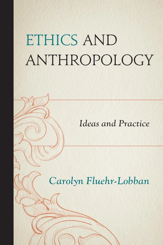 Ethics and Anthropology: Ideas and Practice