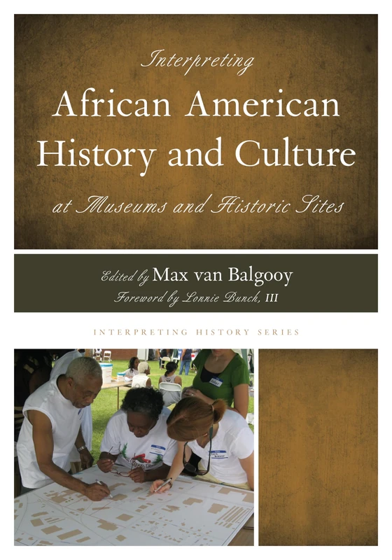 Interpreting African American History and Culture at Museums and Historic Sites (Interpreting History): 3