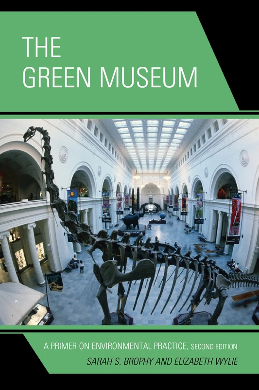 The Green Museum: A Primer on Environmental Practice, Second Edition - Image 1