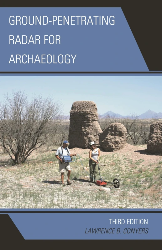 Ground-Penetrating Radar for Archaeology (Geophysical Methods for Archaeology)