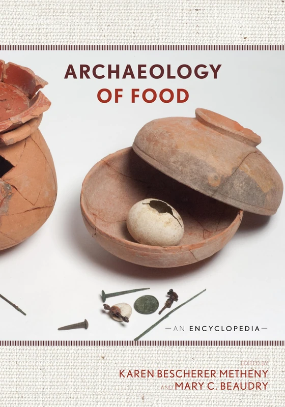 Archaeology of Food: An Encyclopedia - 2 volumes