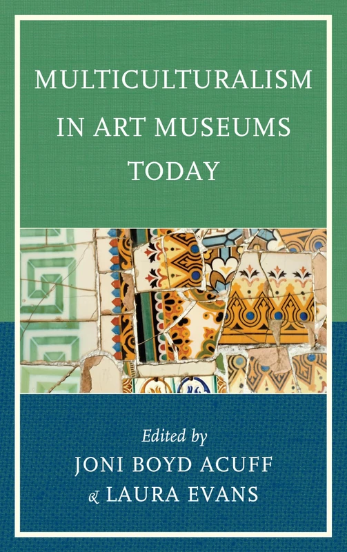 Multiculturalism in Art Museums Today (American Association for State & Local History)