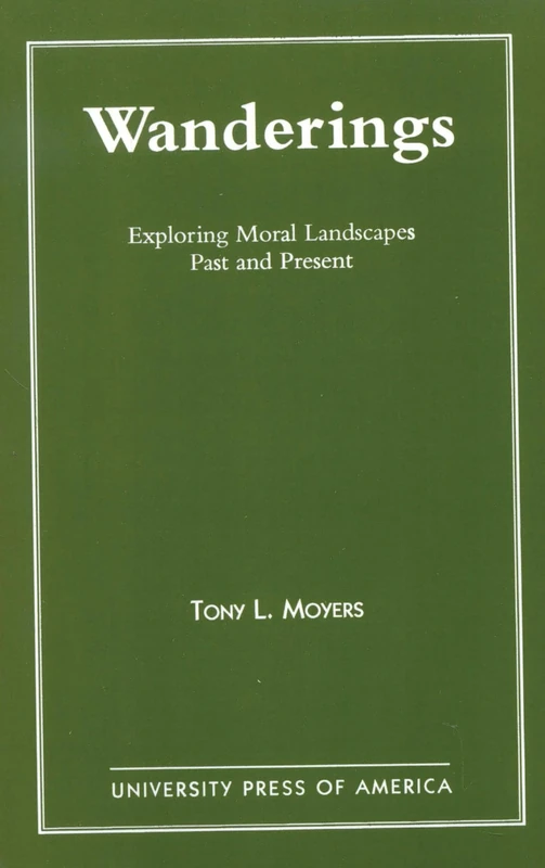 Wanderings: Exploring Moral Landscapes Past and Present