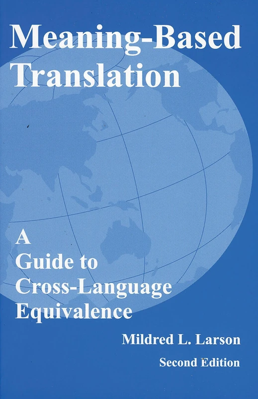 Meaning-Based Translation: A Guide to Cross-Language Equivalence, 2nd edition