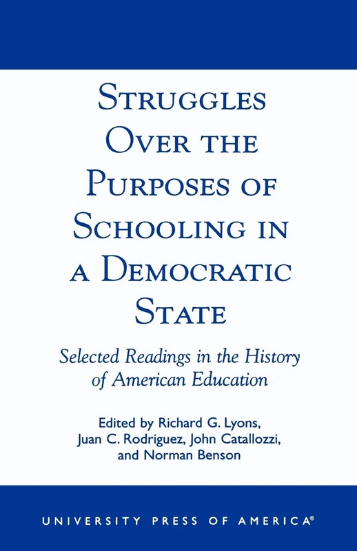 Struggles Over the Purposes of Schooling in a Democratic State: Selected Readings in the History of American Education