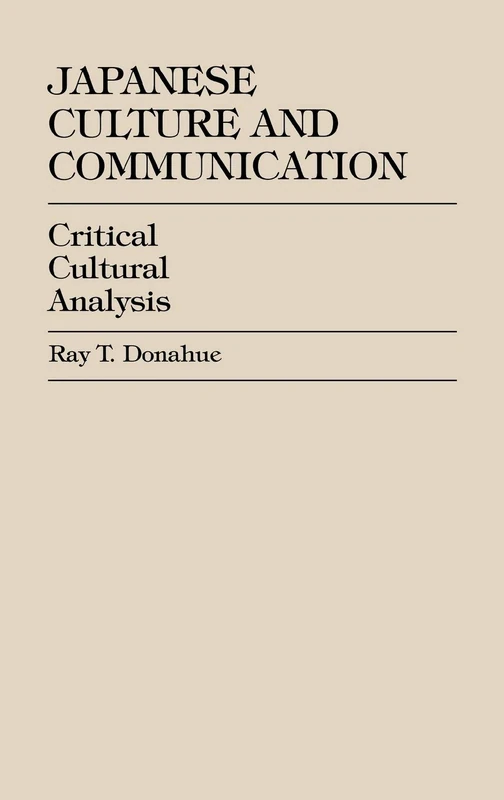 Japanese Culture and Communication: Critical Cultural Analysis