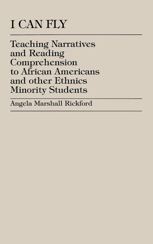 I Can Fly: Teaching Narratives and Reading Comprehension to African American and Other Ethnic Minority Students
