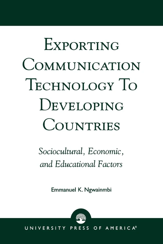 Exporting Communication Technology to Developing Countries: Sociocultural, Economic, and Educational Factors