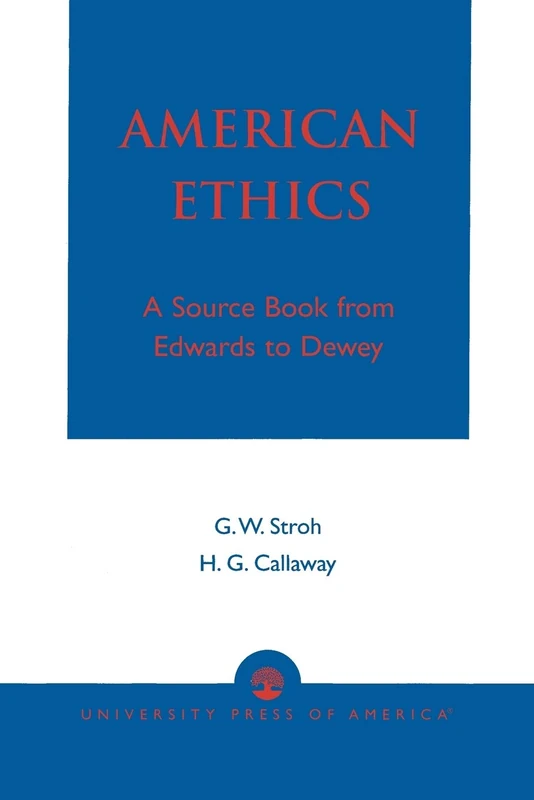 American Ethics: A Source Book from Edwards to Dewey