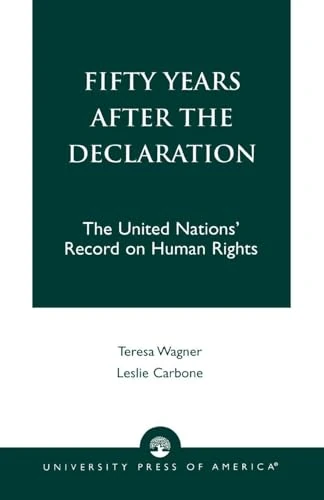 Fifty Years After the Declaration: The United Nations' Record on Human Rights