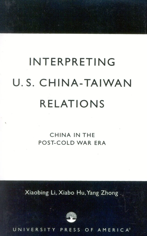 Interpreting U.S.-China-Taiwan Relations: China in the Post-Cold War Era