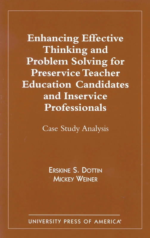 Enhancing Effective Thinking and Problem Solving for Preservice Teacher Education: Case Study Analysis