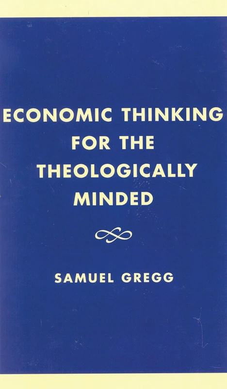 Economic Thinking for the Theologically Minded