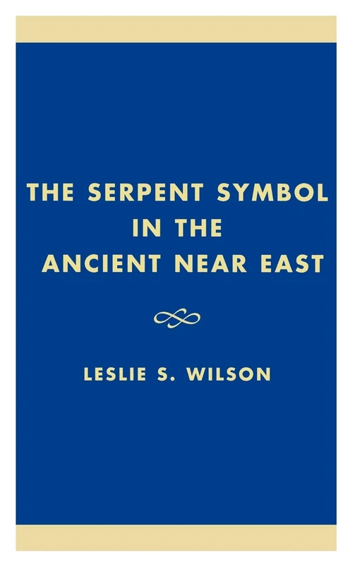 The Serpent Symbol in the Ancient Near East: Nahash and Asherah, Death, Life, and Healing (Studies in Judaism)