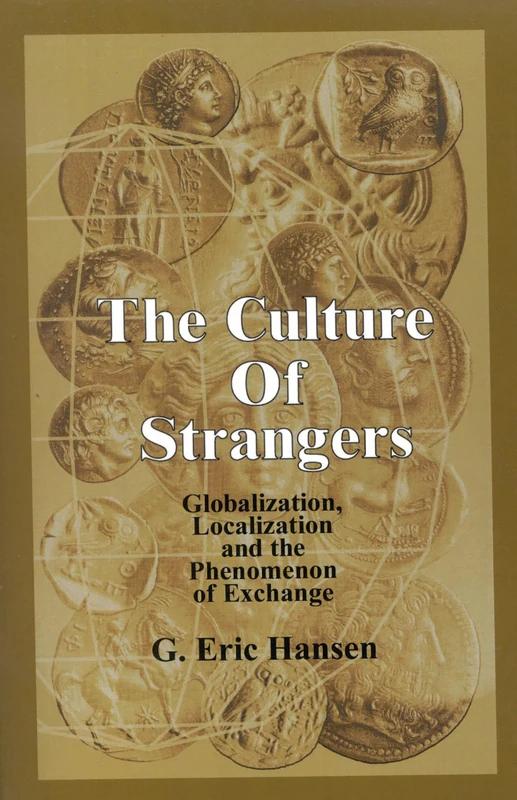 The Culture of Strangers: Globalization, Localization and the Phenomenon of Exchange