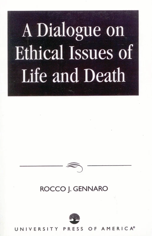 A Dialogue on Ethical Issues of Life and Death